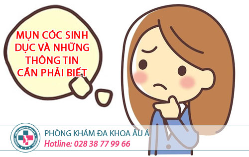
						Mụn Cóc Sinh Dục Và Những Thông Tin Cần Phải Biết
